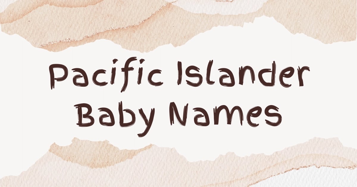 Pacific Islander Baby Names